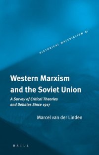 cover of the book Western Marxism and the Soviet Union: A Survey of Critical Theories and Debates Since 1917