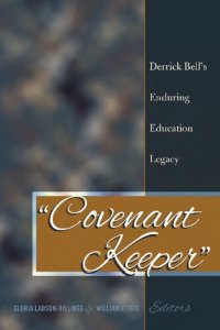 cover of the book "Covenant Keeper": Derrick Bell’s Enduring Education Legacy