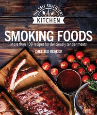 cover of the book Smoking Foods: More Than 100 Recipes for Deliciously Tender Meals