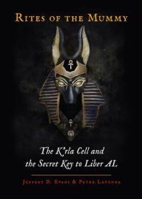 cover of the book Rites of the Mummy: The K’rla Cell and the Secret Key to Liber AL