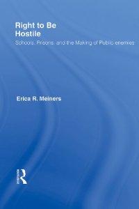 cover of the book Right to Be Hostile: Schools, Prisons, and the Making of Public Enemies