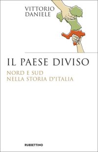 cover of the book Il paese diviso. Nord e Sud nella storia d'Italia