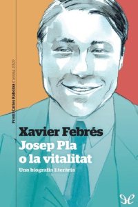 cover of the book Josep Pla o la vitalitat. Una biografia literària