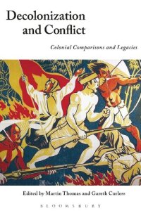 cover of the book Decolonization and Conflict: Colonial Comparisons and Legacies