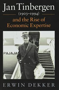 cover of the book Jan Tinbergen (1903–1994) and the Rise of Economic Expertise