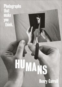 cover of the book HUMANS: Photographs That Make You Think