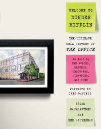 cover of the book Welcome to Dunder Mifflin: The Ultimate Oral History of The Office