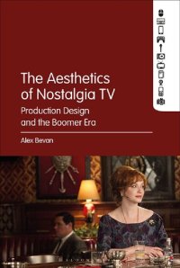 cover of the book The Aesthetics of Nostalgia TV: Production Design and the Boomer Era