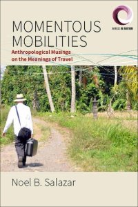 cover of the book Momentous Mobilities: Anthropological Musings on the Meanings of Travel