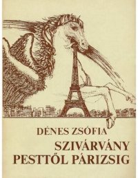 cover of the book Szivárvány Pesttől Párizsig