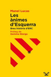 cover of the book Les ànimes d’Esquerra. Breu història d’ERC