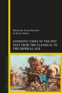 cover of the book Sophistic Views of the Epic Past from the Classical to the Imperial Age