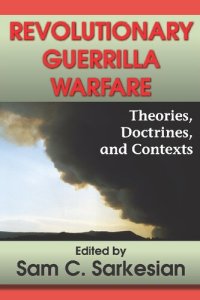 cover of the book Revolutionary Guerrilla Warfare: Theories, Doctrines, and Contexts