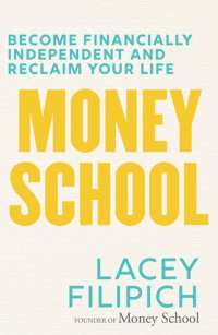 cover of the book Money School: Become Financially Independent and Reclaim Your Life