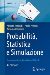 cover of the book Probabilità, Statistica e Simulazione: Programmi applicativi scritti in R