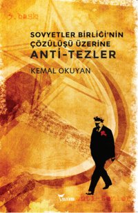 cover of the book Sovyetler Birliği'nin Çözülüşü Üzerine Anti-Tezler