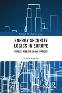 cover of the book Energy Security Logics in Europe: Threat, Risk or Emancipation?