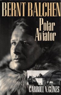 cover of the book Bernt Balchen: Polar Aviatior