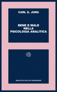 cover of the book Bene e male nella psicologia analitica