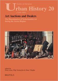 cover of the book Art Auctions and Dealers: The Dissemination of Netherlandish Art During the Ancien Régime