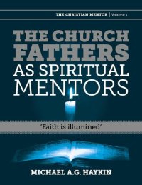 cover of the book The Church Fathers as Spiritual Mentors: Faith Is Illumined (Christian Mentor)