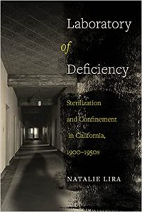 cover of the book Laboratory of Deficiency: Sterilization and Confinement in California, 1900–1950s