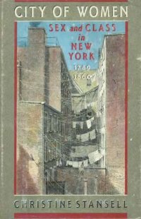 cover of the book City of Women: Sex and Class in New York 1789-1860