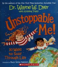 cover of the book Unstoppable Me! 10 Ways to Soar Throgh Life