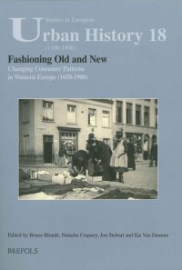 cover of the book Fashioning Old and New: Changing Consumer Patterns in Western Europe (Seventeenth-Nineteenth Centuries)