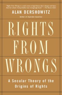 cover of the book Rights from Wrongs: The Origins of Human Rights in the Experience of Injustice