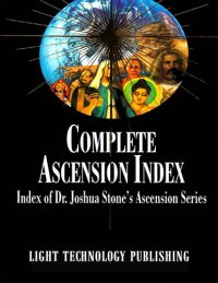 cover of the book Complete Ascension Index: Index of Dr. Joshua Stone's Ascension Series (Ascension Series, Book 14)