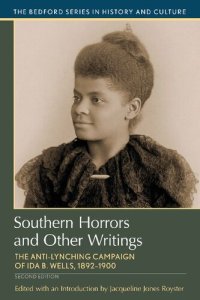 cover of the book Southern Horrors and Other Writings: The Anti-Lynching Campaign of Ida B. Wells, 1892-1900