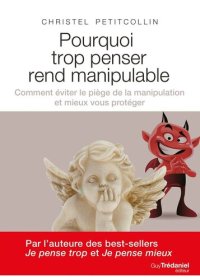 cover of the book Pourquoi trop penser rend manipulable