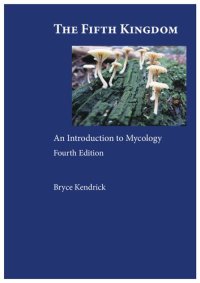 cover of the book The Fifth Kingdom: An Introduction to Mycology