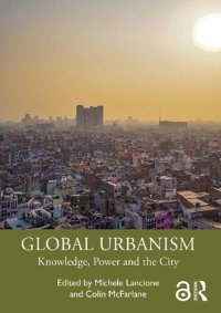 cover of the book Global Urbanism: Knowledge, Power and the City