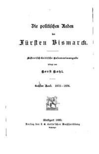 cover of the book Die politischen Reden des Fürsten Bismarck; historisch-kritische Gesamtausgabe / 1873-1876