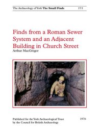 cover of the book Finds from a Roman Sewer System and an Adjacent Building in Church Street