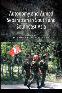 cover of the book Autonomy and Armed Separatism in South and Southeast Asia