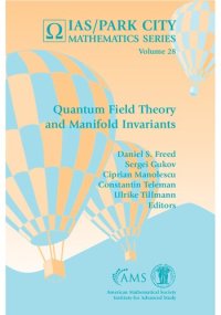 cover of the book Quantum Field Theory and Manifold Invariants (Ias/Park City Mathematics, 28)