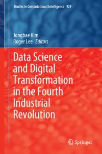 cover of the book Data Science and Digital Transformation in the Fourth Industrial Revolution (Studies in Computational Intelligence, 929)
