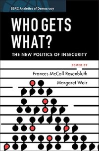 cover of the book Who Gets What?: The New Politics of Insecurity