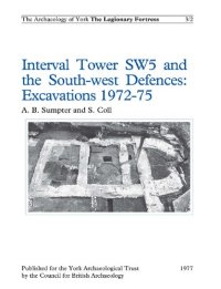 cover of the book Interval Tower SW5 and the South-West Defences: Excavations 1972-75