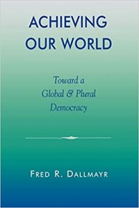 cover of the book Achieving Our World: Toward a Global and Plural Democracy