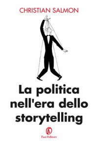 cover of the book La politica nell'era dello storytelling