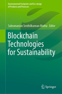 cover of the book Blockchain Technologies for Sustainability (Environmental Footprints and Eco-design of Products and Processes)