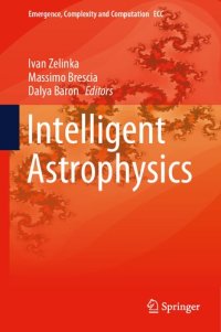 cover of the book Intelligent Astrophysics (Emergence, Complexity and Computation, 39)