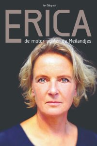 cover of the book Erica - de motor achter de Meilandjes