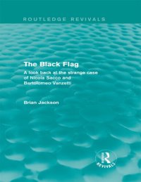 cover of the book The Black Flag: A Look Back at the Strange Case of Nicola Sacco and Bartolomeo Vanzetti