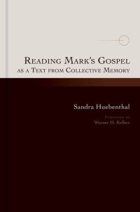 cover of the book Reading Mark's Gospel as a Text from Collective Memory