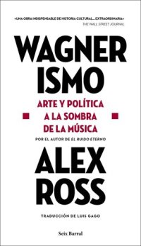 cover of the book Wagnerismo. Arte y política a la sombra de la música